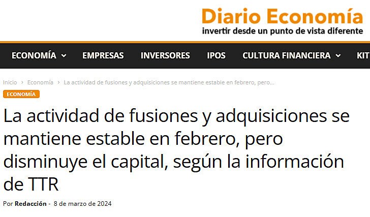 La actividad de fusiones y adquisiciones se mantiene estable en febrero, pero disminuye el capital, segn la informacin de TTR
